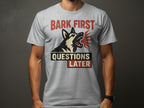 Bark First Questions Later Dog Lover Shirt