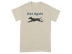Not Again Running Dog Graphic Design T-shirt