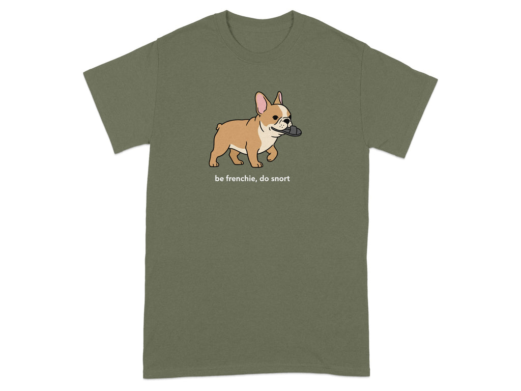 Be Frenchie Do Snort Cute Dog Graphic T-Shirt