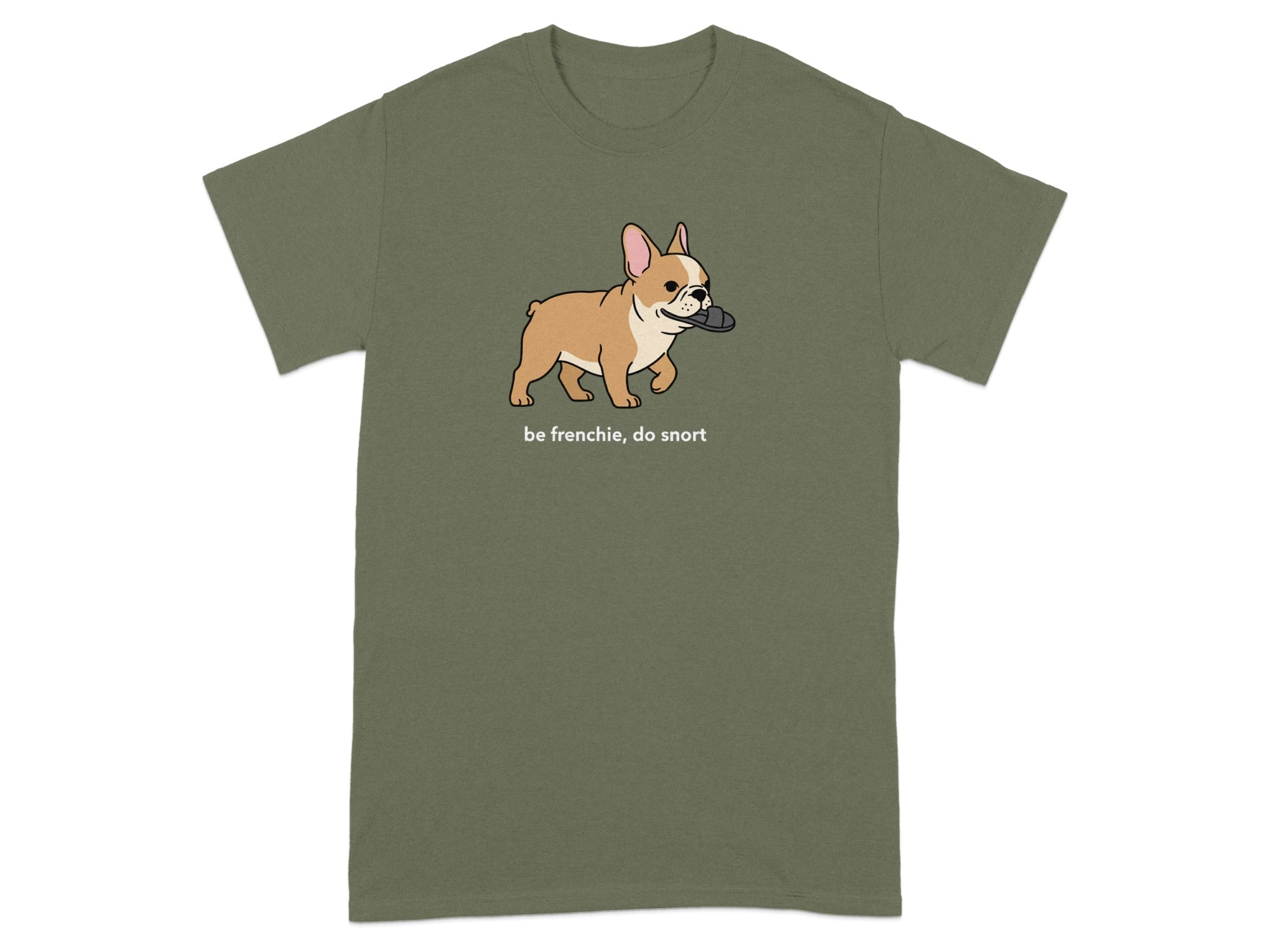 Be Frenchie Do Snort Cute Dog Graphic T-Shirt