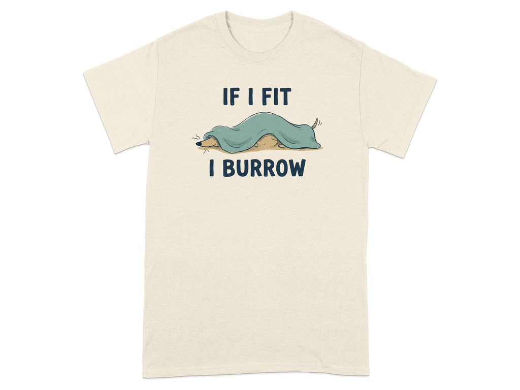 Cream t-shirt with a brown dog under a blue blanket and text "IF I FIT I BURROW".