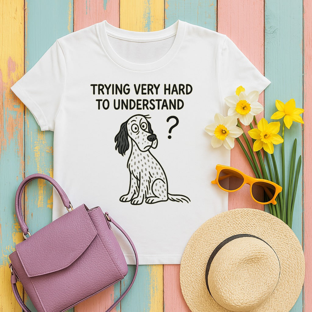 English Setter Trying Very Hard to Understand Tee in White