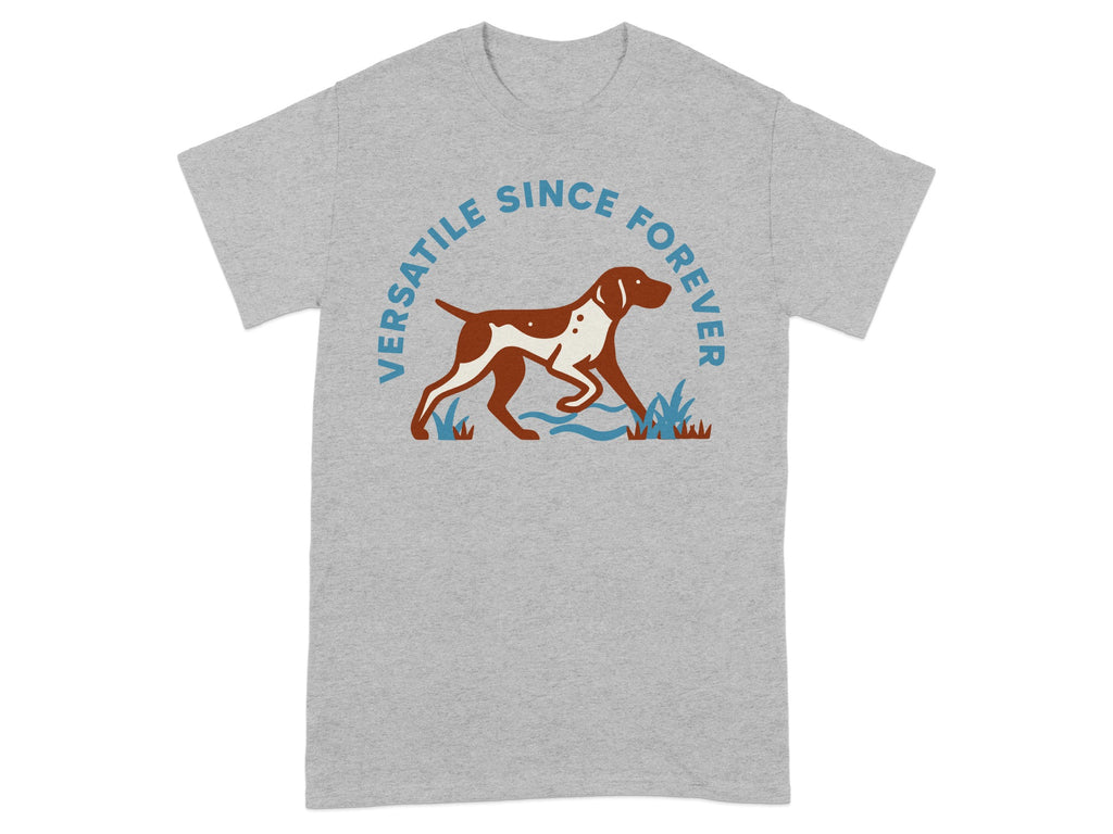 Versatile Since Forever Pointer Dog Graphic T-Shirt
