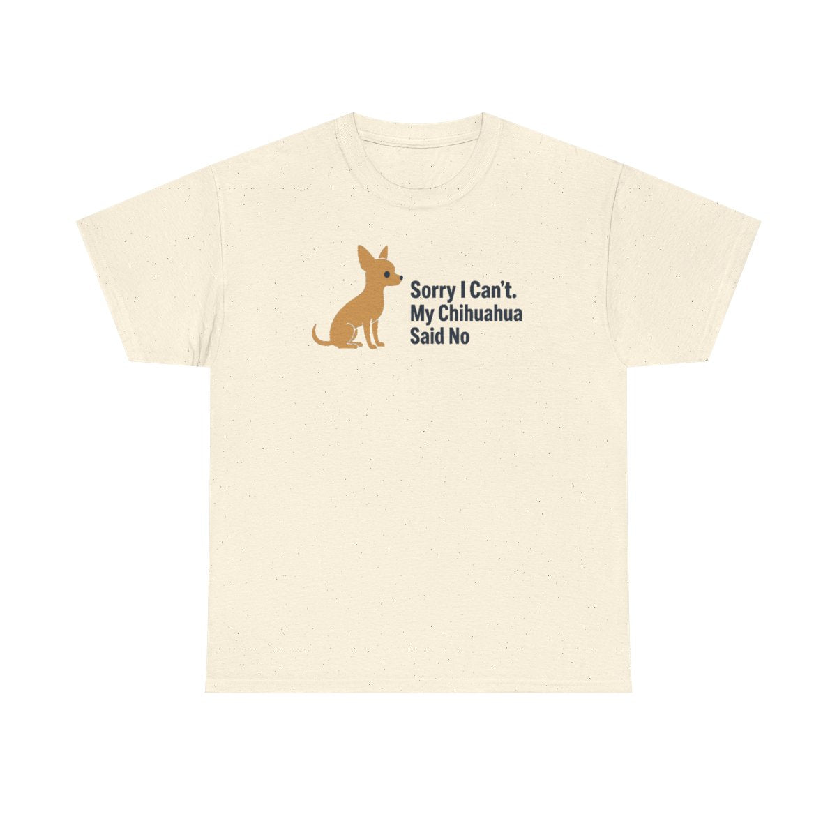Chihuahua Said No t-shirt, Natural