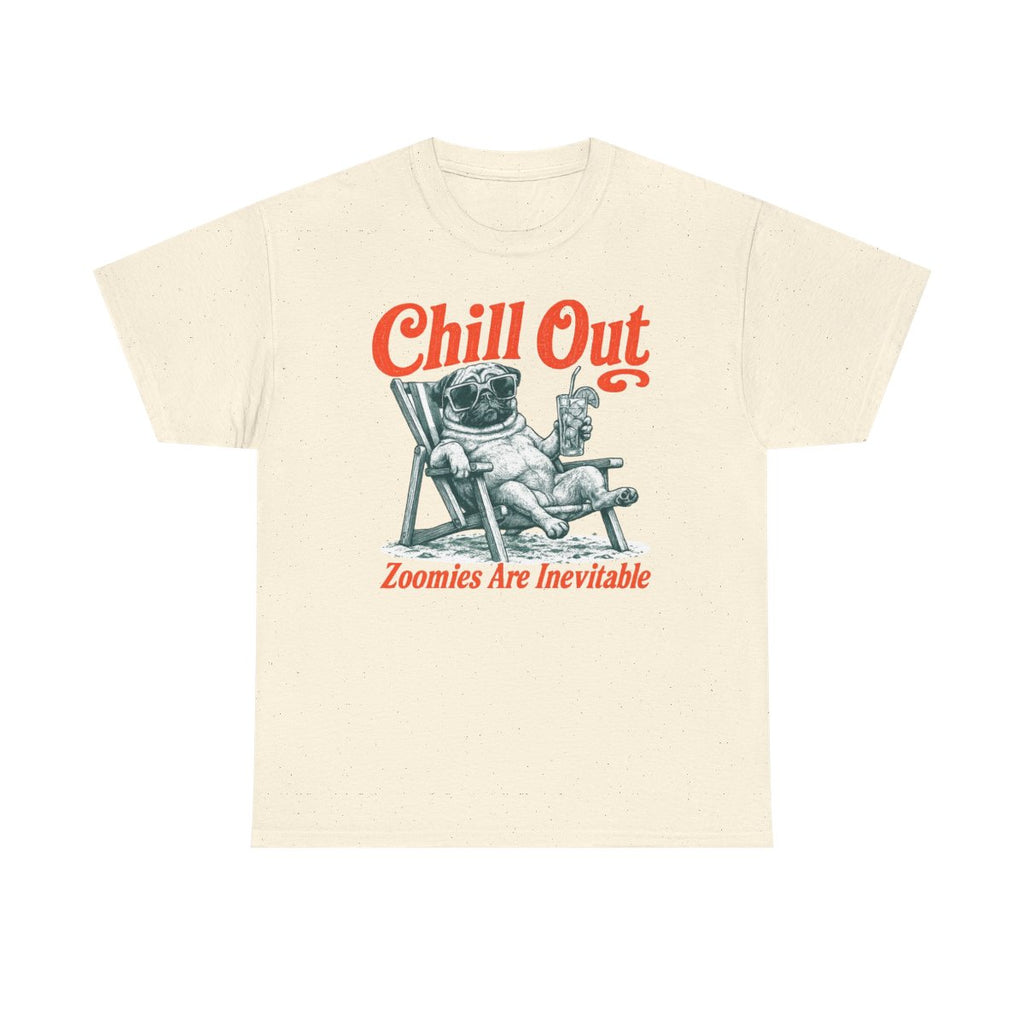 Chill Out Pug: Zoomies T-Shirt