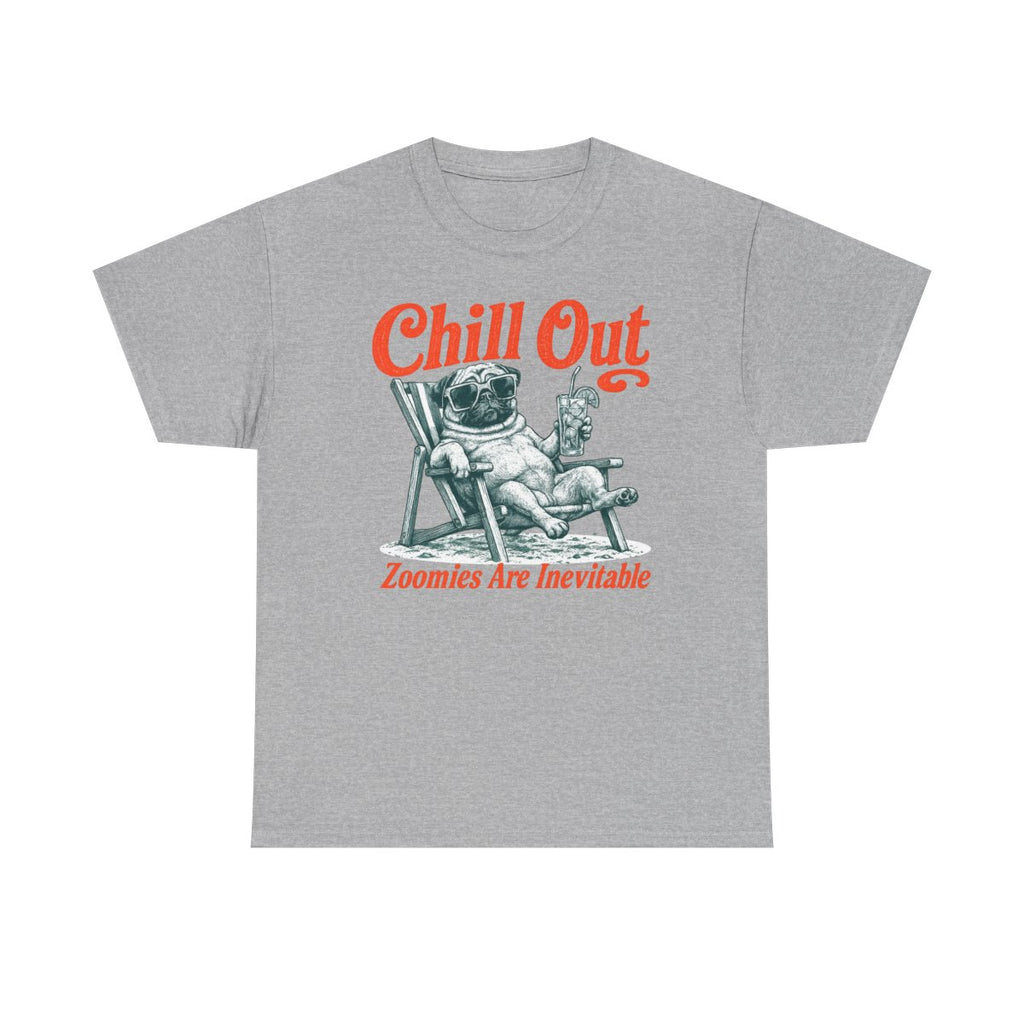 Chill Out Pug: Zoomies T-Shirt