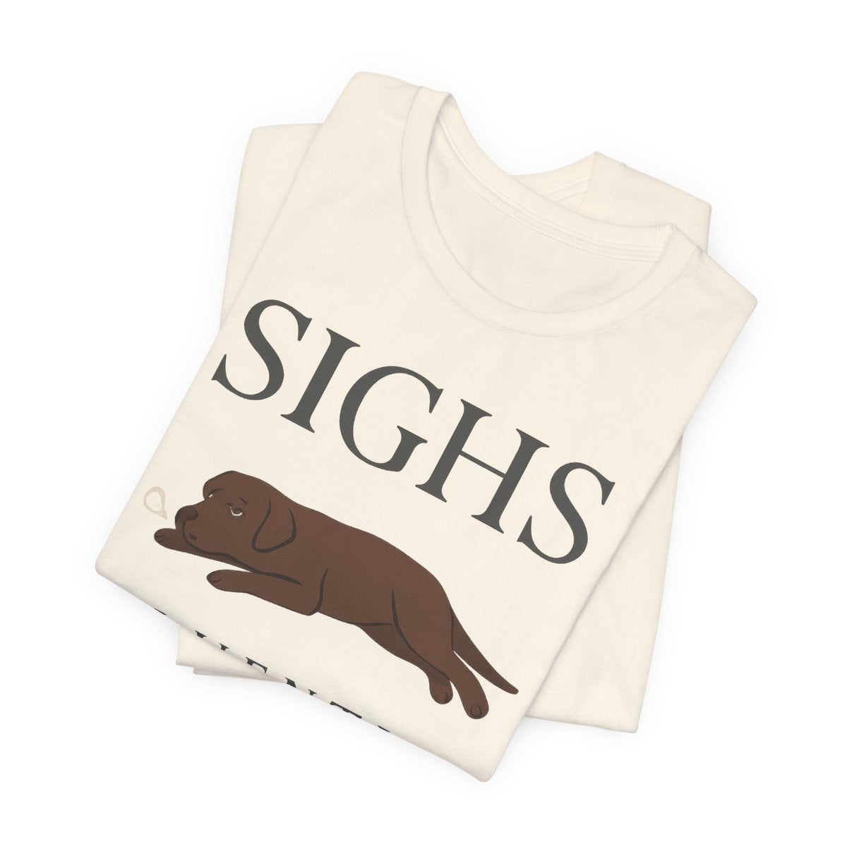 Chocolate Lab Sighs Fluently t-shirt, view 2