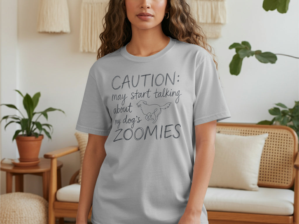Grey t-shirt with "CAUTION: may start talking about my dog's zoomies" text.