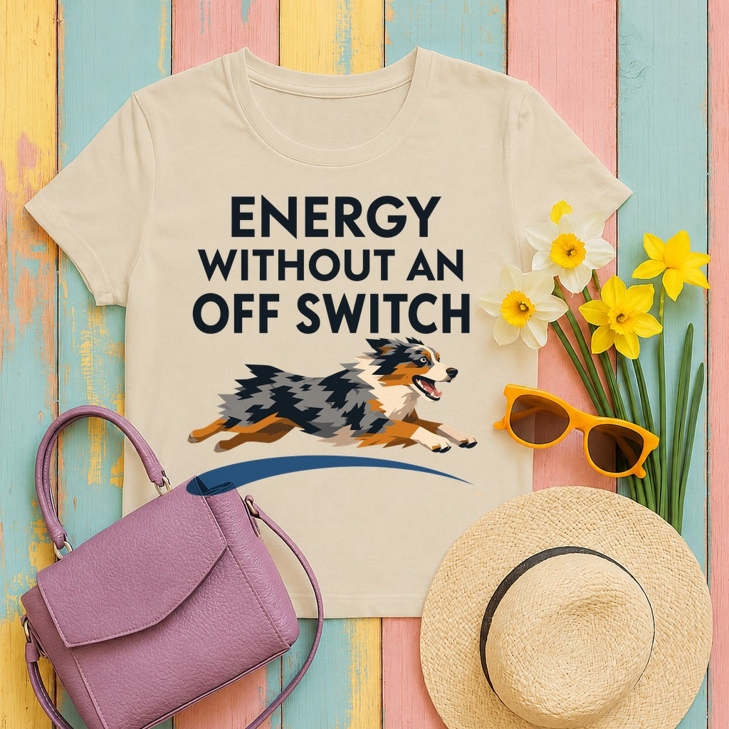 Energy Without An Off Switch Aussie T-Shirt in Sand