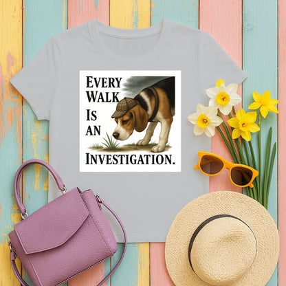 Every Walk is an Investigation T-Shirt product type