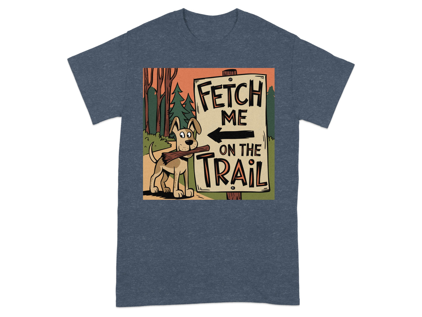 Fetch Me On The Trail T-shirt product