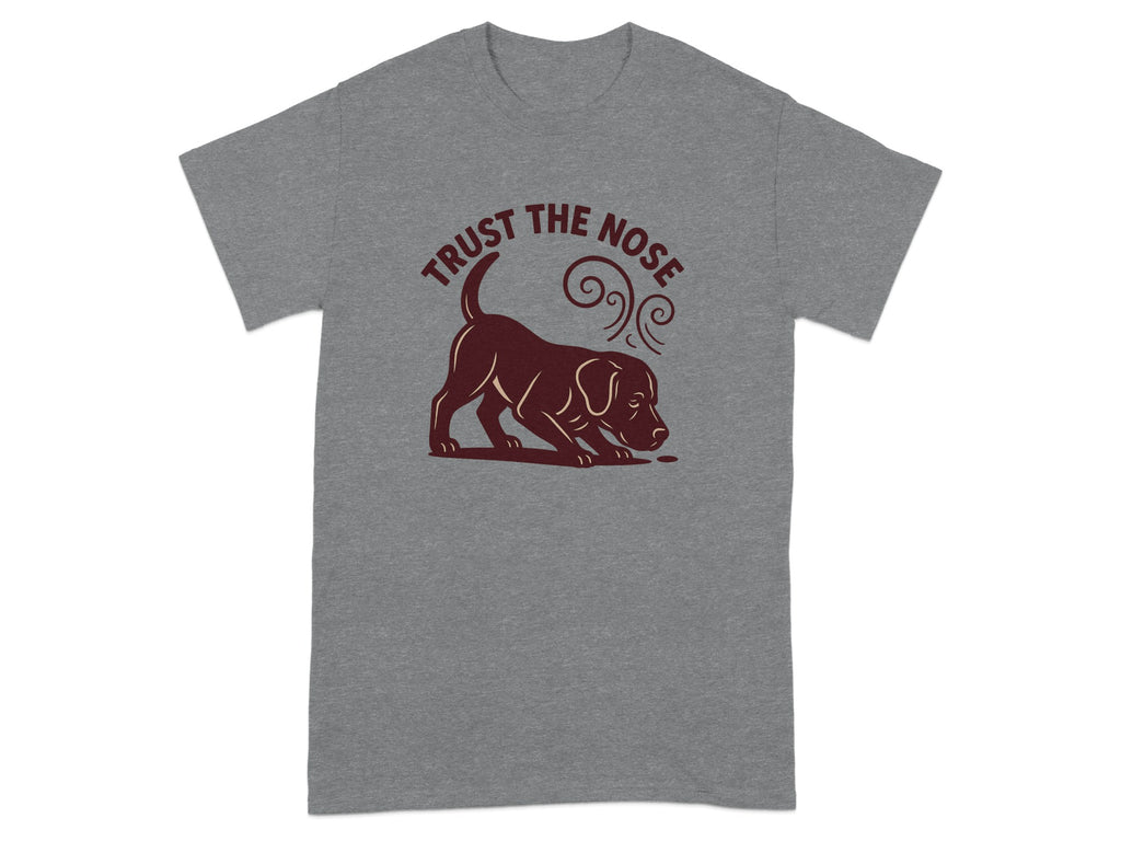 Grey t-shirt with a maroon graphic of a dog sniffing the ground and text "TRUST THE NOSE".
