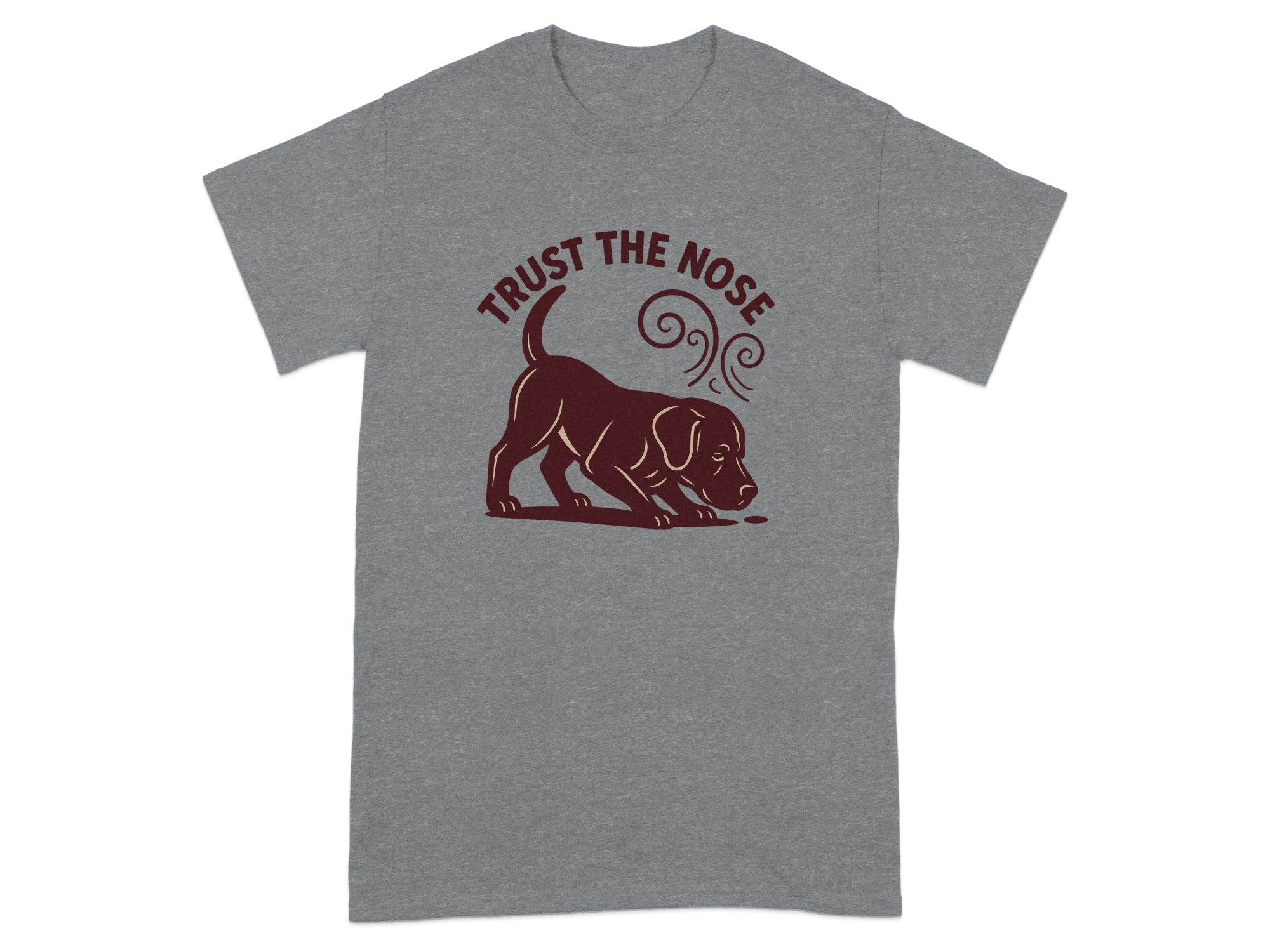 Grey t-shirt with a maroon graphic of a dog sniffing the ground and text "TRUST THE NOSE".