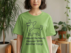 Lime green t-shirt with a cartoon corgi and text "I Would Be Much Happier With Another Corgi."