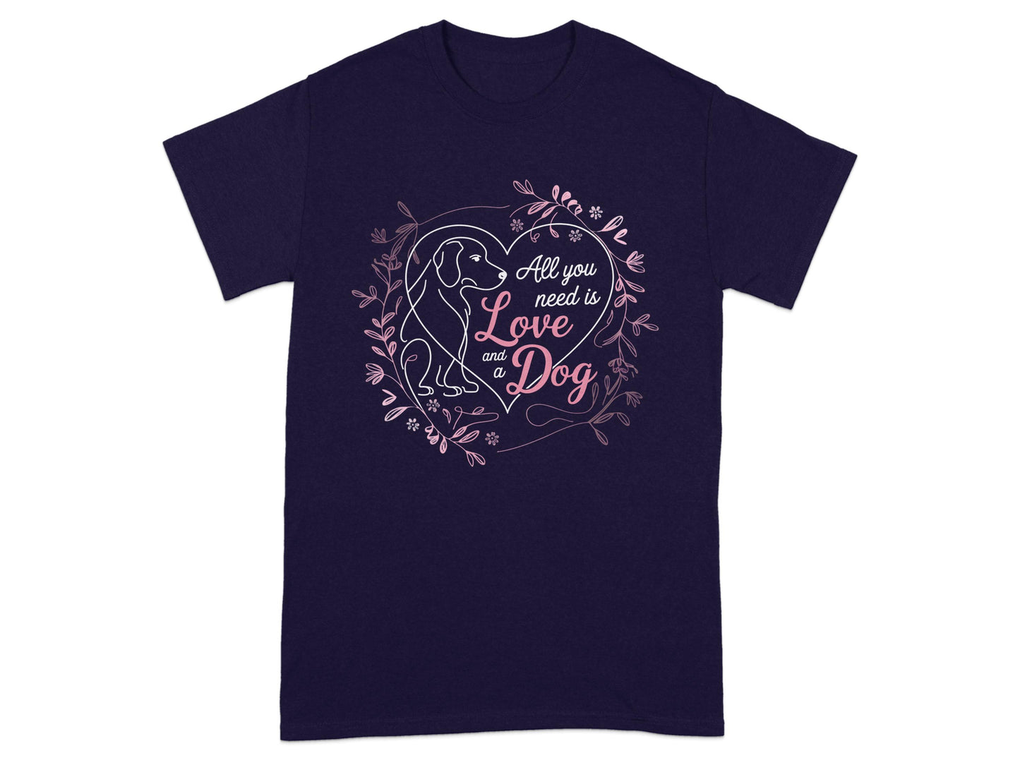All You Need Is Love and a Dog T-shirt product type