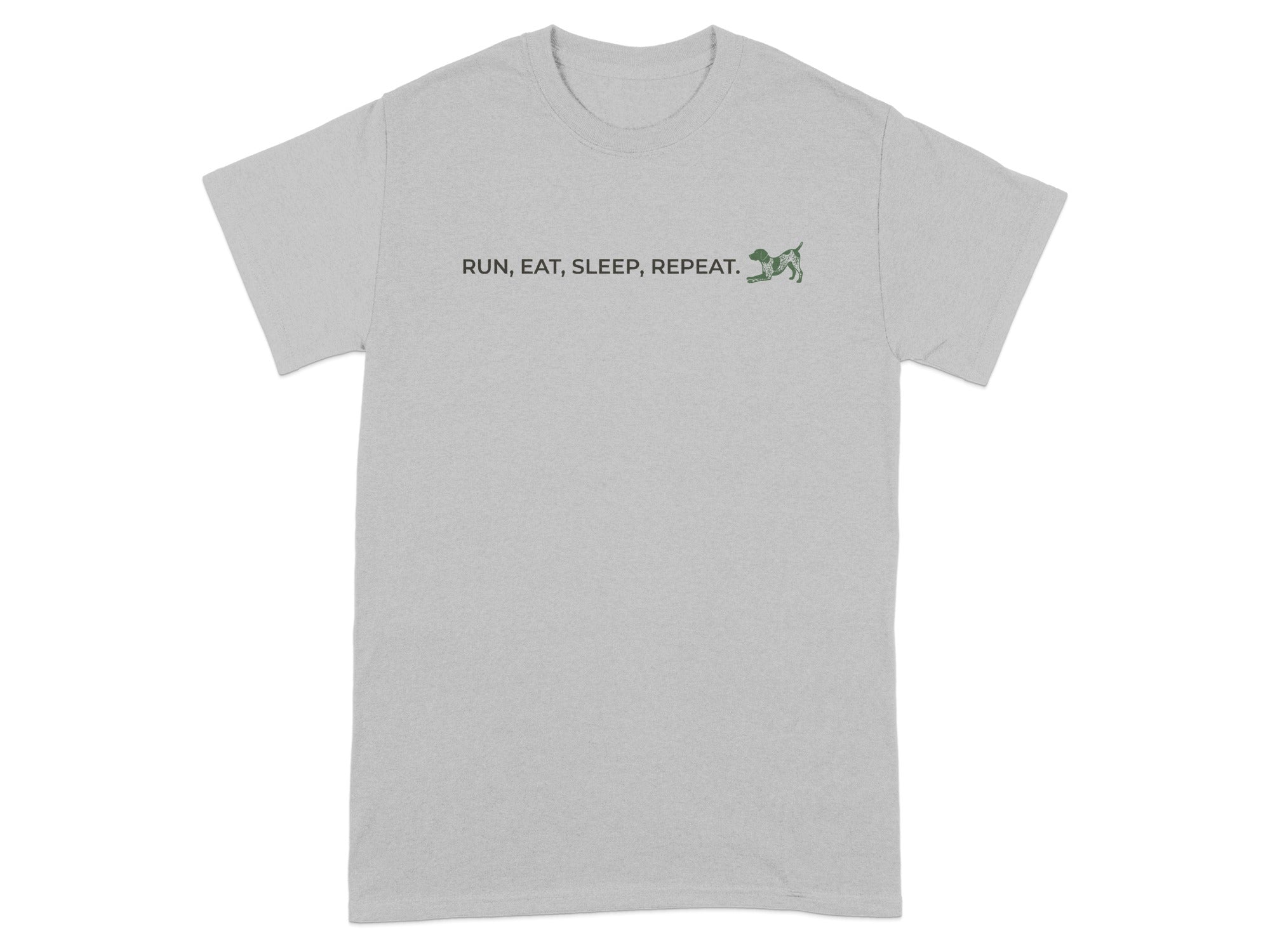 Light grey t-shirt with "RUN, EAT, SLEEP, REPEAT." and a dog graphic.