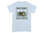 Light blue t-shirt with a beagle in tall grass, text "NOSE DOWN GONE FOREVER".