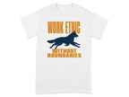White t-shirt with orange and blue text "WORK ETHIC WITHOUT BOUNDARIES" and a running dog silhouette.