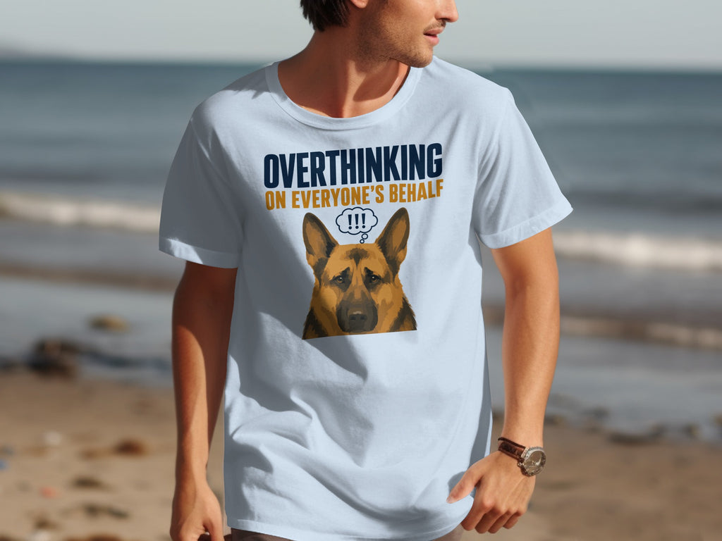 Light blue t-shirt with German Shepherd graphic and "OVERTHINKING ON EVERYONE'S BEHALF" text.