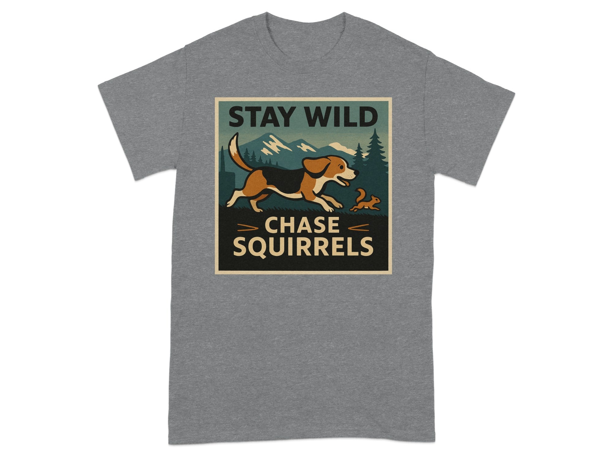 Beagle chases a squirrel under mountains and trees, with text "STAY WILD CHASE SQUIRRELS".