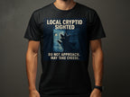 Local Cryptid Sighted Do Not Approach T-Shirt