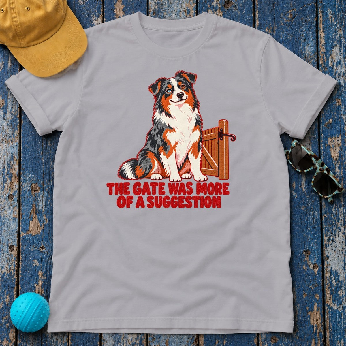 The Gate Was More Of A Suggestion Australian Shepherd T-Shirt in Athletic Heather