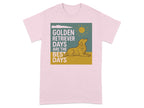 Pink t-shirt with graphic of golden retriever, sun, clouds, and text "Golden Retriever Days Are the Best Days."
