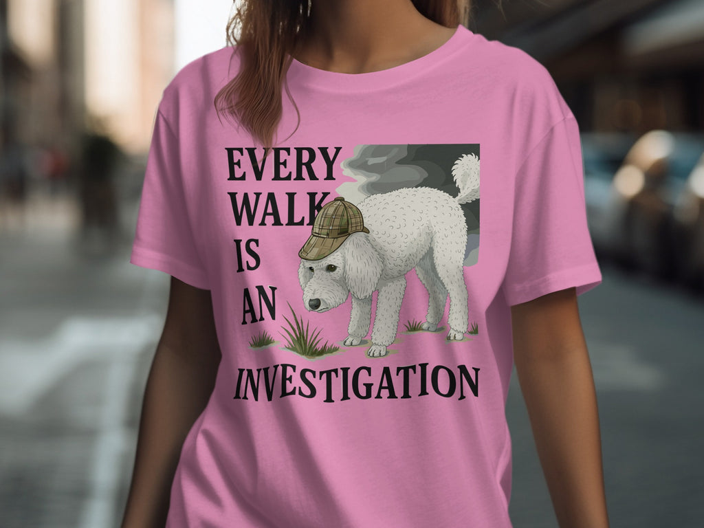 Every Walk Is An Investigation Shirt