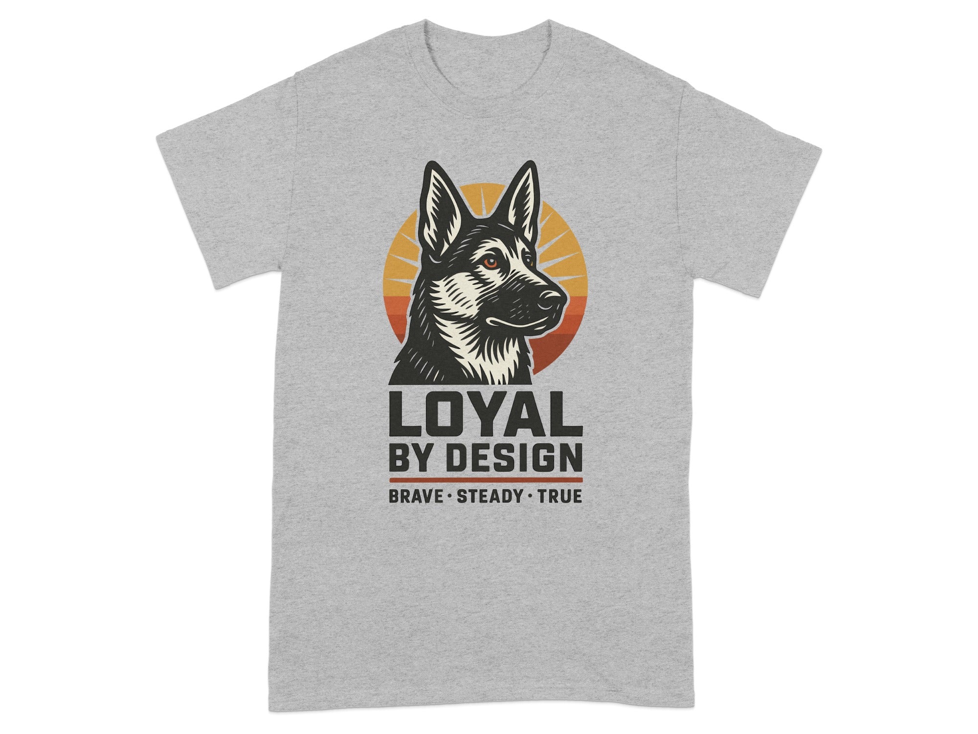 Loyal By Design Brave Steady True German Shepherd Shirt