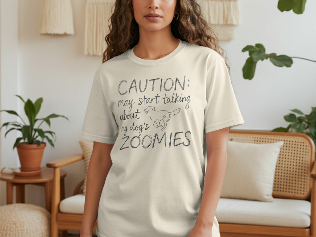 Cream t-shirt with "CAUTION: may start talking about my dog's ZOOMIES" and dog graphic.