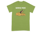 Green t-shirt with cartoon mole peeking out of dirt pile, text "BURROW MODE".