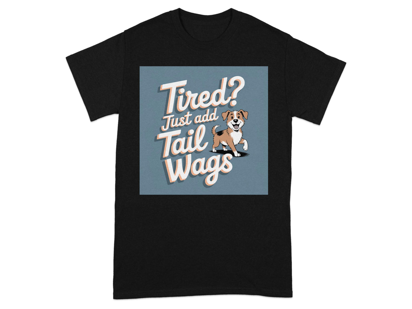 Tired Just Add Tail Wags Graphic T-shirt product