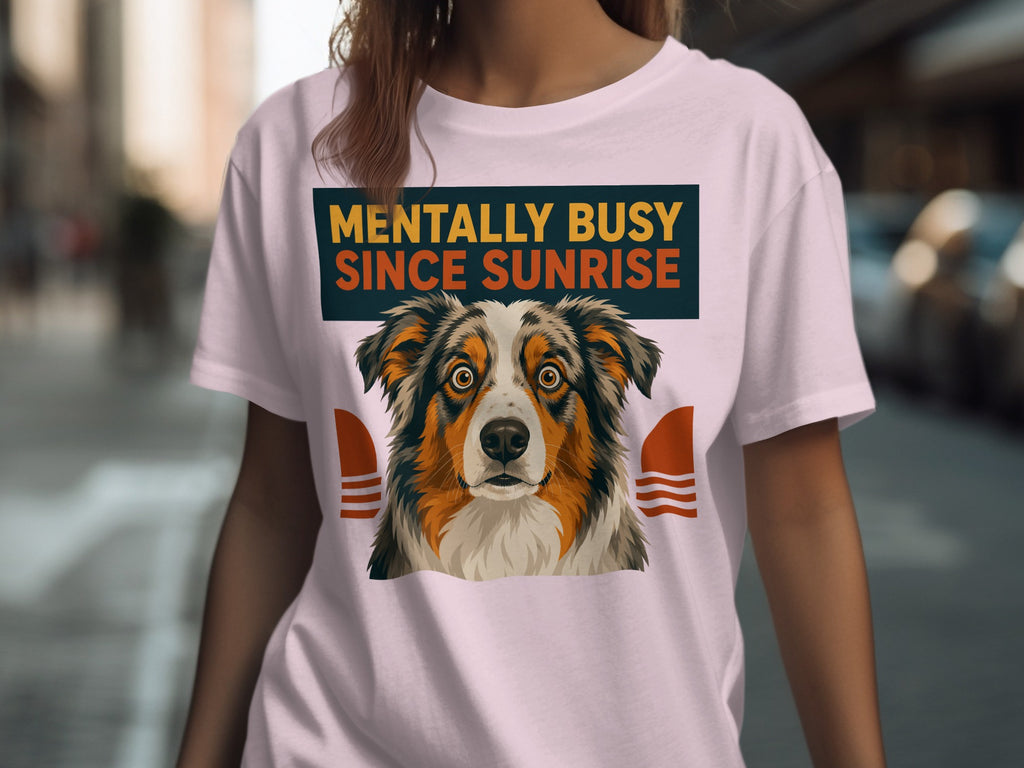 T-shirt with "Mentally Busy Since Sunrise" and a dog portrait.