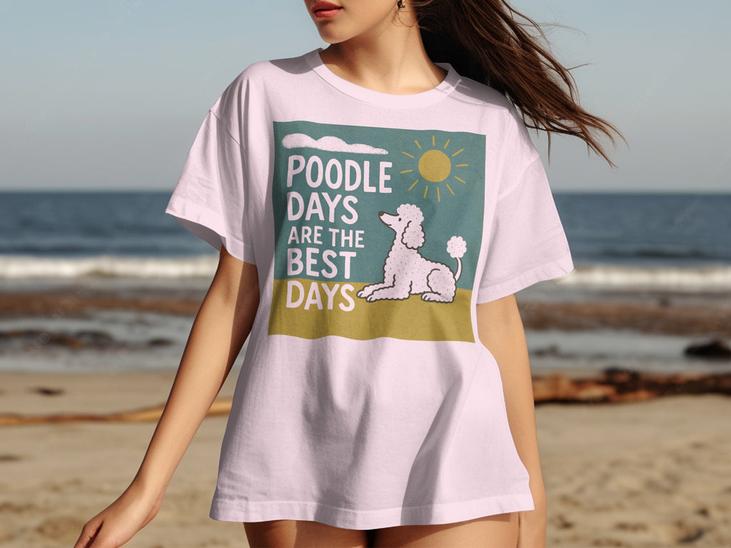 White t-shirt with "Poodle Days Are The Best Days" text and poodle graphic.