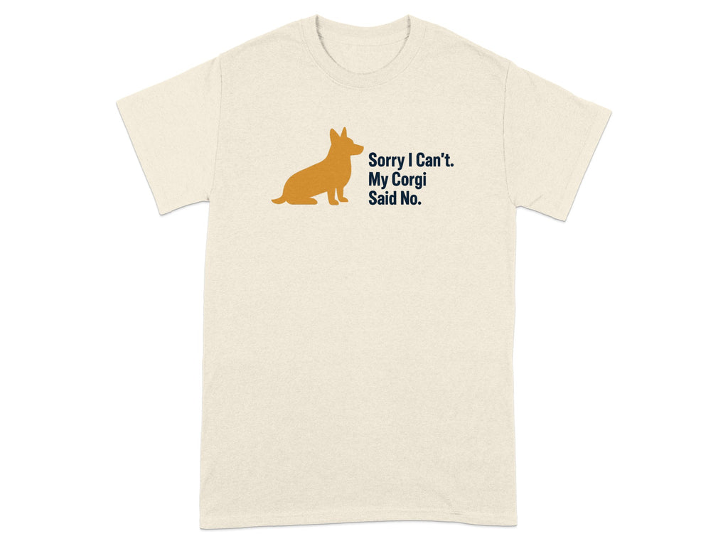 Cream t-shirt with orange corgi silhouette and "Sorry I Can't. My Corgi Said No." text.