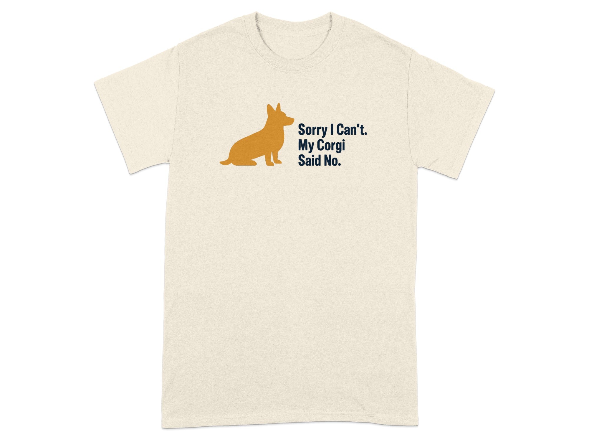 Cream t-shirt with orange corgi silhouette and "Sorry I Can't. My Corgi Said No." text.