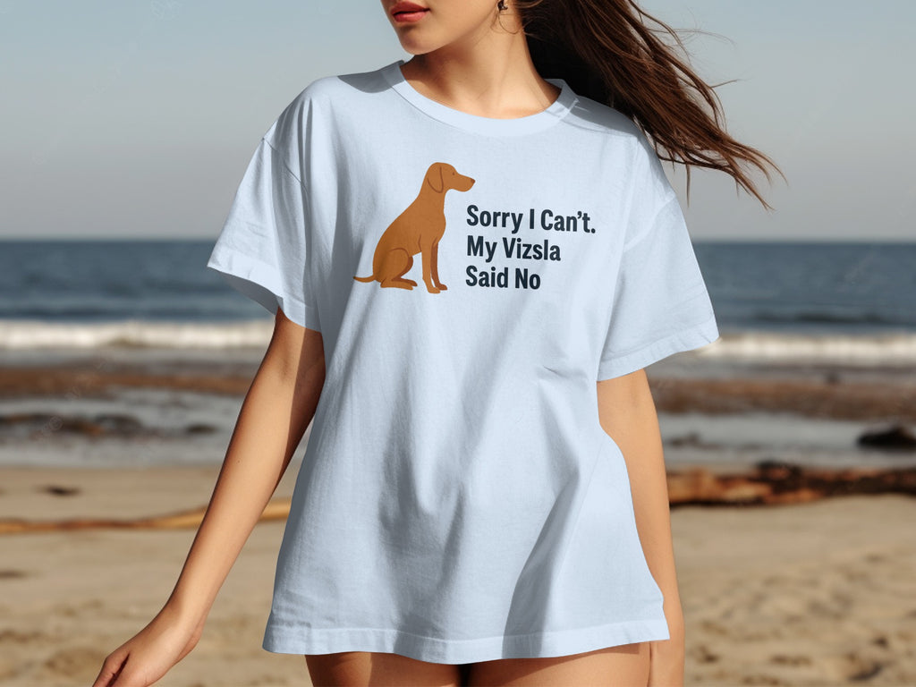 Light blue t-shirt with a Vizsla dog graphic and text: "Sorry I Can't. My Vizsla Said No"