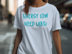 Energy Low Need Labs Funny Graphic Tee Shirt