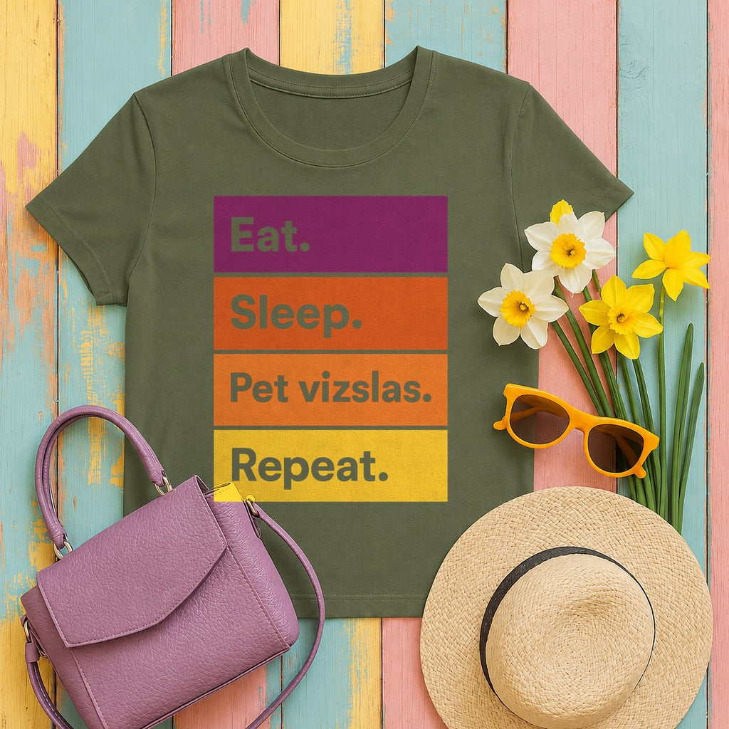 Eat Sleep Pet Vizslas Repeat T-Shirt in Military Green