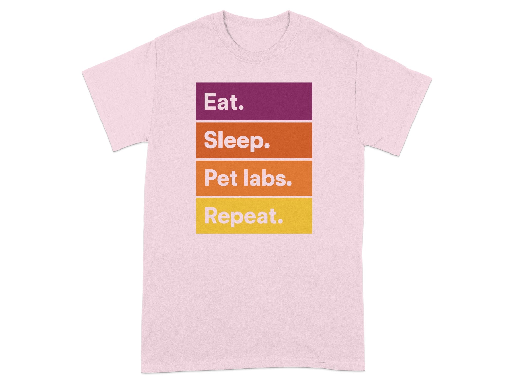 Eat Sleep Pet Labs Repeat Motivational Shirt