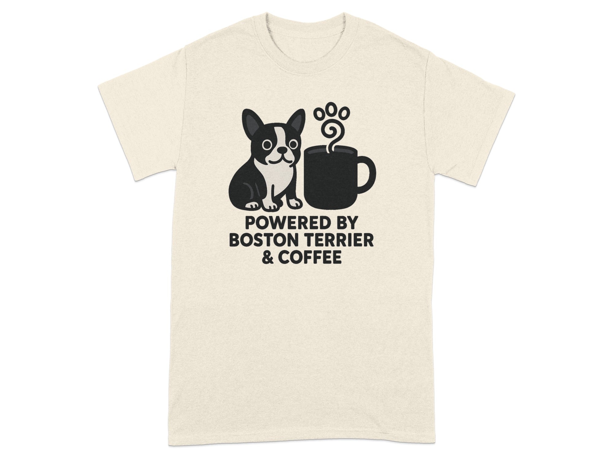 Cream t-shirt with graphic of Boston Terrier, coffee cup, and text "Powered by Boston Terrier & Coffee".