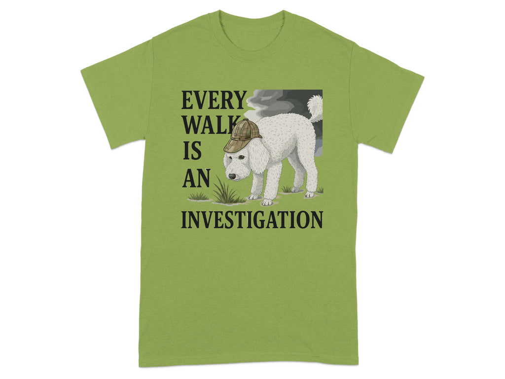 Every Walk Is An Investigation T-Shirt