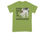 Every Walk Is An Investigation T-Shirt