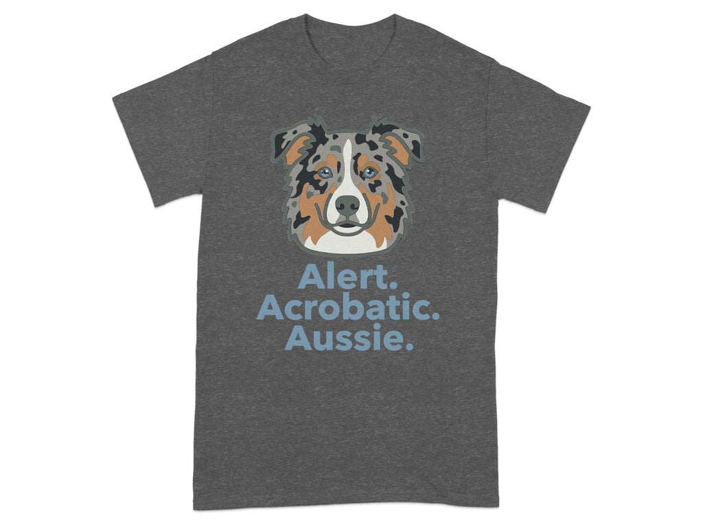 T-shirt with an alert Australian Shepherd graphic and text.