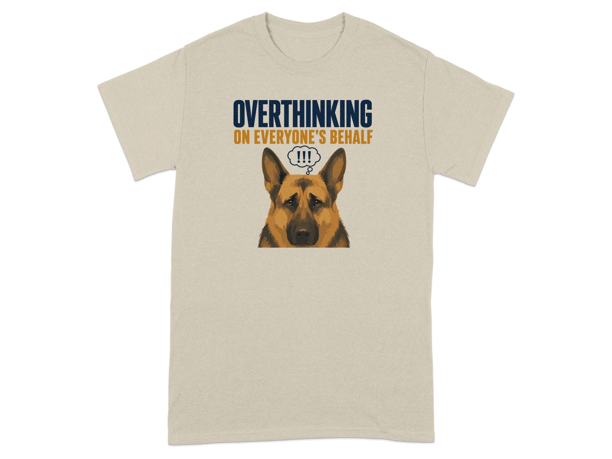 Beige t-shirt with German Shepherd illustration and "OVERTHINKING ON EVERYONE'S BEHALF" text.