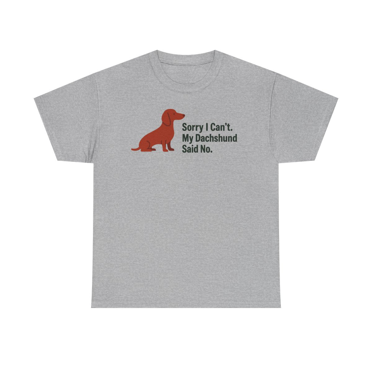 Dachshund Said No Statement T-Shirt