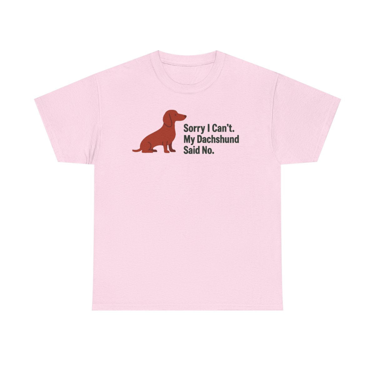 Dachshund Said No Statement T-Shirt