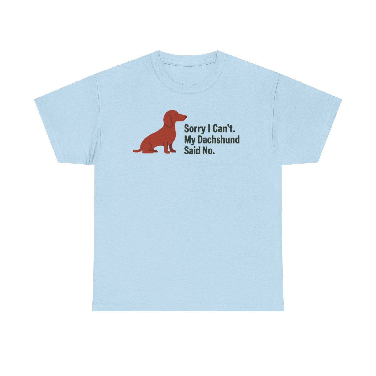 Dachshund Said No Statement T-Shirt