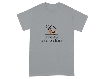 Every dog deserves a home graphic tee product