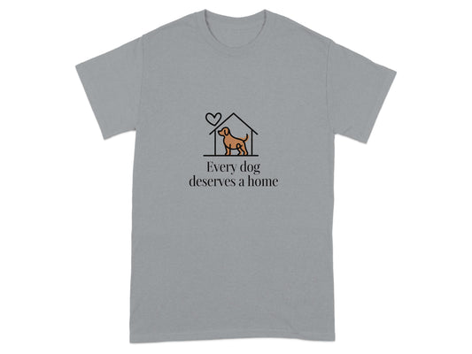 Every dog deserves a home graphic tee product
